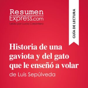 Publication 12 Historia de una gaviota y del gato que le enseñó a volar de Luis Sepúlveda (Guía de lectura)