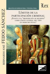 Publication 20 Límites de la participación criminal: ¿Existe una "prohibición de regreso" como límite general del tipo en derecho penal?