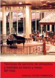 Técnicas de servicio de alimentos y bebidas en barra y mesa. MF1046.