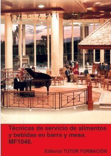 Técnicas de servicio de alimentos y bebidas en barra y mesa. MF1046.
