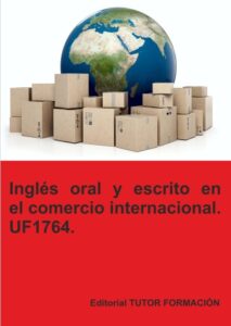 Publication 5 Inglés oral y escrito en el comercio internacional. UF1764.