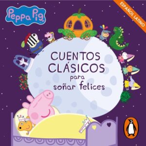 Publication 17 Peppa Pig. Recopilatorio de cuentos - Cuentos clásicos para soñar felices (español latino)