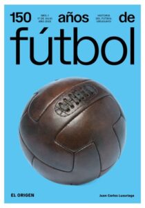 150 años de fútbol. El origen