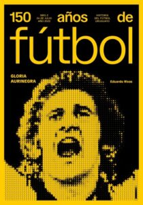 150 años de fútbol. Gloria aurinegra