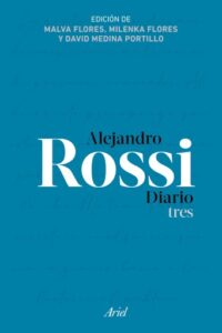 Alejandro Rossi. Diario tres