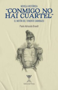 Conmigo no hai cuartel: El motín del teniente Cambiazo