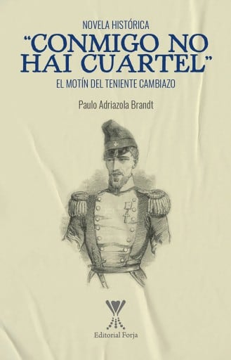 Conmigo no hai cuartel: El motín del teniente Cambiazo