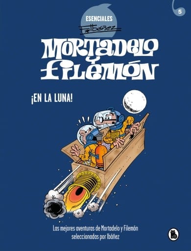 Mortadelo y Filemón. ¡En la luna! (Esenciales Ibáñez 6)