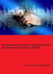 Publication 7 Procesadores de textos y presentaciones de información básicos. UF0510.