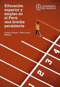 Publication 16 Educación superior y empleo en el Perú: una brecha persistente