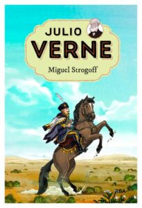 Julio Verne - Miguel Strogoff (edición actualizada, ilustrada y adaptada)