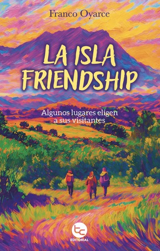 La isla friendship: Algunos lugares eligen a sus visitantes