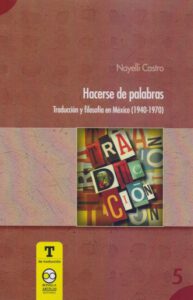 Publication 22 Hacerse de Palabra: Traducción y Filosofía en México (1940-1970)