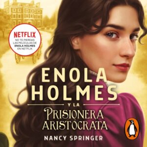 Publication 8 Enola Holmes y la prisionera aristócrata (Enola Holmes 2)
