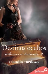 Publication 13 Destinos ocultos (Amores a destiempo 2)