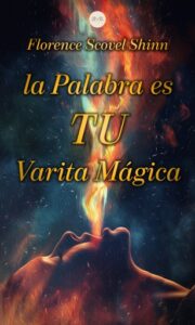 La Palabra es tu Varita Mágica