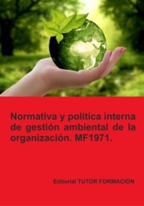 Publication 5 Normativa y política interna de gestión ambiental de la Organización. MF1971.