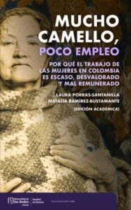 Mucho camello, poco empleo: por qué el trabajo de las mujeres en Colombia es escaso, desvalorado y mal remunerado