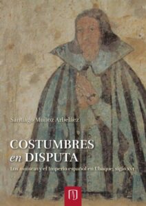 Costumbres en disputa: Los muiscas y el imperio español en Ubaque, Siglo XVI