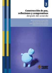 Publication 16 Construcción de paz, reflexiones y compromisos después del acuerdo