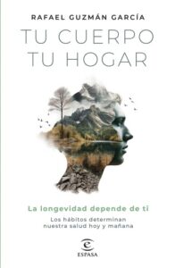 Tu cuerpo, tu hogar. La longevidad depende de ti (Edición mexicana)