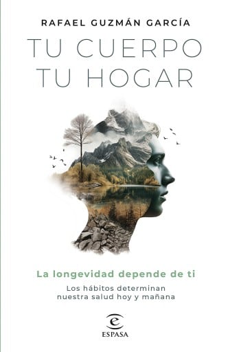 Tu cuerpo, tu hogar. La longevidad depende de ti (Edición mexicana)
