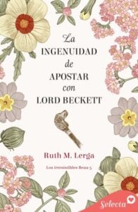 Publication 5 La ingenuidad de apostar con Lord Beckett (Los irresistibles Beau 5)