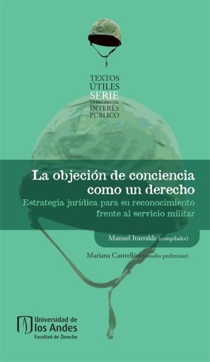 La objeción de conciencia como un derecho: Estrategia jurídica para su reconocimiento frente al servicio militar