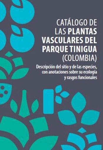 Catálogo de las plantas vasculares del Parque Tinigua (Colombia)