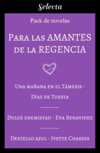 Publication 10 Para las amantes de la regencia (Pack con: Una mañana en el Támesis | Dulce enemistad | Destello azul)