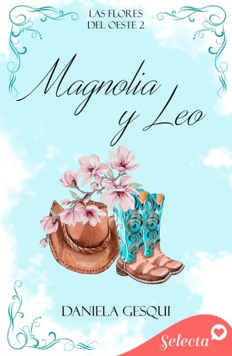 Magnolia y Leo (Las flores del oeste 2)