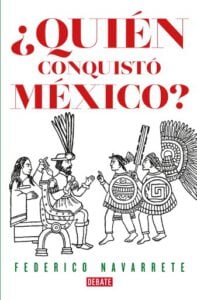 ¿Quién conquistó México?