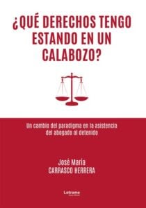 ¿Qué derechos tengo estando en un calabozo?