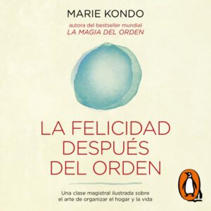 Publication 21 La felicidad después del orden (La magia del orden 2)