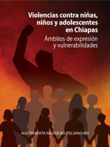 Publication 18 Violencias contra niñas, niños y adolescentes en Chiapas