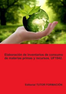 Publication 23 Elaboración de inventarios de consumo de materias primas y recursos. UF1942.