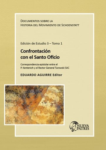 Confrontación con el Santo Oficio: Documento sobre la Historia del Movimiento de Schoenstatt. Tomo 1