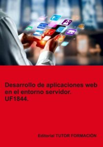 Desarrollo de aplicaciones web en el entorno servidor. UF1844.