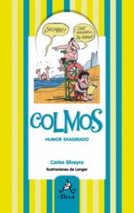 Colmos, humor exagerado