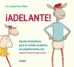 Publication 11 ¡Adelante! Ayuda instantánea para el miedo, el pánico, las palpitaciones, etc. (Pequeño manual de supervivencia)