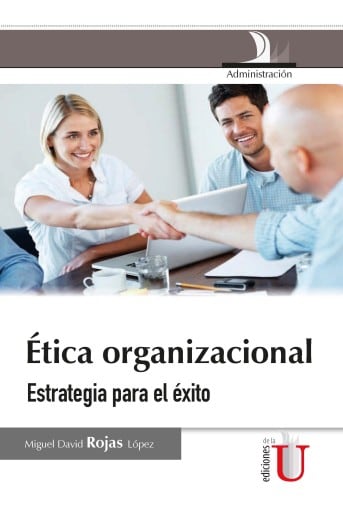 Ética organizacional. Estrategia para el éxito