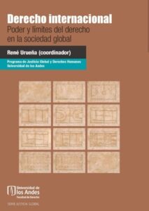 Derecho internacional: Poder y límites del derecho en la sociedad global