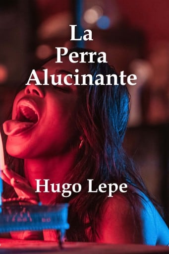 La Perra Alucinante