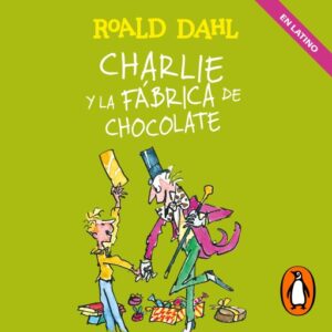 Publication 1 Charlie y la fábrica de chocolate (Latino) (Colección Alfaguara Clásicos)