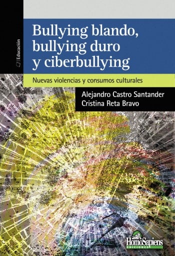 Bullying blando, bullying duro y ciberbullying