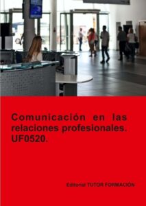 Publication 21 Comunicación en las relaciones profesionales. UF0520.