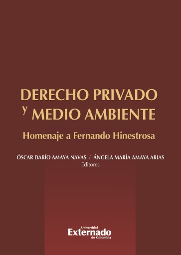 Derecho privado y medio ambiente: homenaje a Fernando Hinestrosa
