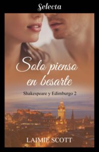 Solo pienso en besarte (Shakespeare y Edimburgo 2)