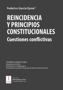 Publication 23 REINCIDENCIA Y PRINCIPIOS CONSTITUCIONALES. CUESTIONES CONFLICTIVAS