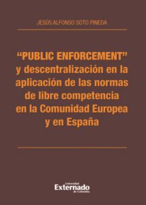 "Public enforcement" y descentralización en la aplicación de las normas de libre competencia en la Comunidad Europea y en España